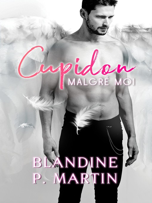 Title details for Cupidon malgré moi by Blandine P. Martin - Available